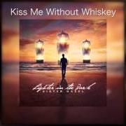 The lyrics KISS ME WITHOUT WHISKEY of SISTER HAZEL is also present in the album Lighter in the dark (2016)