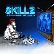 The lyrics TRYIN TO GET BY of SKILLZ is also present in the album Thoughts become things (2013)