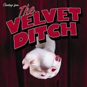 The velvet ditch