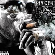 The lyrics SHE LIKE THAT of SLIM THUG is also present in the album Boss of all bosses (2009)