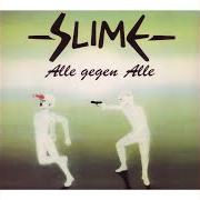 The lyrics NAZIS RAUS of SLIME is also present in the album Alle gegen alle (1983)
