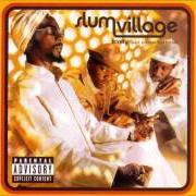 The lyrics S.O.U.L. of SLUM VILLAGE is also present in the album Trinity (past, present and future) (2002)