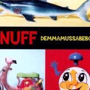 The lyrics SUNNY PLACES of SNUFF is also present in the album Demmamussabebonk (1996)