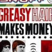 The lyrics LET THE MUSIC PLAY of SNUFF is also present in the album Greasy hair makes money (2003)