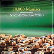 The lyrics ALL THAT NEVER HAPPENS of 10000 MANIACS is also present in the album Love among the ruins (1997)