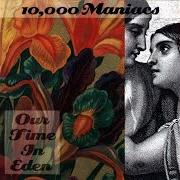 The lyrics FEW AND FAR BETWEEN of 10000 MANIACS is also present in the album Our time in eden (1992)