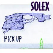 The lyrics DORK AT 12 O'CLOCK of SOLEX is also present in the album Pick up (1999)