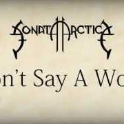 The lyrics WORLD IN MY EYES of SONATA ARCTICA is also present in the album Don't say a word (2004)