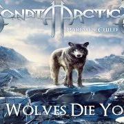 The lyrics THE WOLVES DIE YOUNG of SONATA ARCTICA is also present in the album Pariah's child (2014)