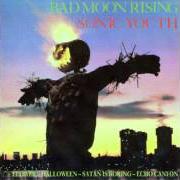The lyrics JUSTICE IS MIGHT of SONIC YOUTH is also present in the album Bad moon rising (1985)