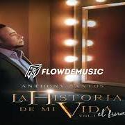 The lyrics VENCER EL MIEDO of ANTHONY SANTOS is also present in the album La historia de mi vida: el final, vol. 1 (2018)