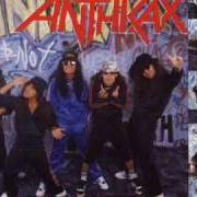 The lyrics I AM THE LAW (LIVE) of ANTHRAX is also present in the album I'm the man (1987)