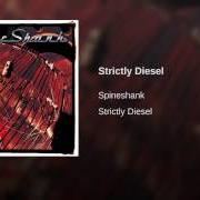 The lyrics IF IT BREATHES of SPINESHANK is also present in the album Strictly diesel (1998)