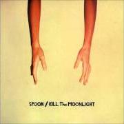 The lyrics SOMETHING TO LOOK FORWARD TO of SPOON is also present in the album Kill the moonlight (2002)