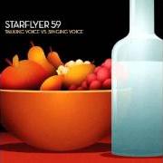 The lyrics SOFTNESS GOODNESS of STARFLYER 59 is also present in the album Talking voice vs. singing voice (2005)
