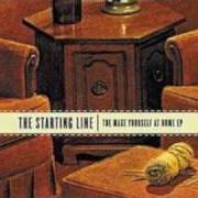 The lyrics MAKE YOURSELF AT HOME of THE STARTING LINE is also present in the album Make yourself at home [ep] (2003)