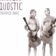 The lyrics AND IT'S BETTER NOW of STATUS QUO is also present in the album Aquostic (stripped bare)