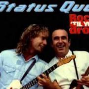 The lyrics ALL WE REALLY WANNA DO (POLLY) of STATUS QUO is also present in the album Rock 'til you drop (1991)