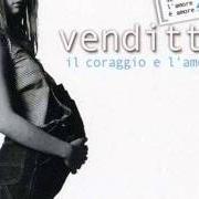 The lyrics LE COSE DELLA VITA of ANTONELLO VENDITTI is also present in the album Il coraggio e l'amore (2002)