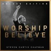 The lyrics ONE TRUE GOD of STEVEN CURTIS CHAPMAN is also present in the album Worship and believe (2016)