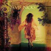 The lyrics TROUBLE IN SHANGRI-LA of STEVIE NICKS is also present in the album Trouble in shangri-la (2001)