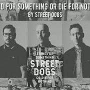 The lyrics TORN AND FRAYED of STREET DOGS is also present in the album Stand for something or die for nothing (2018)