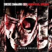 The lyrics CUT BLEED EVISCERATE of SUICIDE COMMANDO is also present in the album When evil speaks (2013)