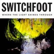 The lyrics THE DAY THAT I FOUND GOD of SWITCHFOOT is also present in the album Where the light shines through (2016)