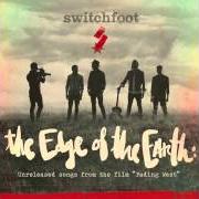 The lyrics SKIN AND BONES of SWITCHFOOT is also present in the album The edge of the earth: unreleased songs from the film fading west (2014)
