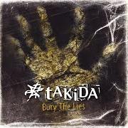 The lyrics POISONED of TAKIDA is also present in the album Bury the lies (2007)