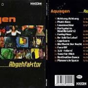 The lyrics ACHTUNG, ACHTUNG of AQUAGEN is also present in the album Abgehfaktor (2001)