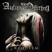 The lyrics REQUIEM of THE AUTUMN OFFERING is also present in the album Requiem (2009)