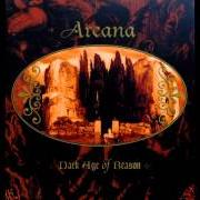 The lyrics SERENITY of ARCANA is also present in the album Dark age of reason (1996)