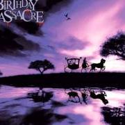 The lyrics HAPPY BIRTHDAY of THE BIRTHDAY MASSACRE is also present in the album Nothing and nowhere (2002)