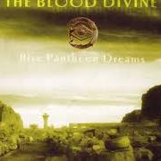 The lyrics SO SERENE of THE BLOOD DIVINE is also present in the album Rise pantheon dreams (2002)