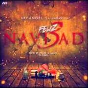 The lyrics FELIZ NAVIDAD 6 (THE FINAL CHAPTER) of ARCANGEL is also present in the album Feliz navidad (2013)