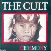 The lyrics HEART OF SOUL of THE CULT is also present in the album Ceremony (1991)