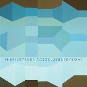 The lyrics TURNING ROUND of THE FIERY FURNACES is also present in the album Blueberry boat (2004)