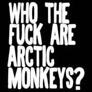 The lyrics DESPAIR IN THE DEPARTURE LOUNGE of ARCTIC MONKEYS is also present in the album Who the fuck are arctic monkeys? (2006)