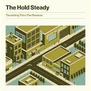 The lyrics YOU DID GOOD KID of THE HOLD STEADY is also present in the album Thrashing thru the passion (2019)