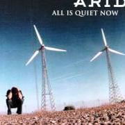 The lyrics ALL I DID (WAS GET CLOSE TO YOU) of ARID is also present in the album All is quiet now (2003)