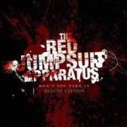 The lyrics JUSTIFY of THE RED JUMPSUIT APPARATUS is also present in the album Don't you fake it (2006)