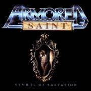 The lyrics SPINELESS of ARMORED SAINT is also present in the album Symbol of salvation (1991)