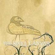 The lyrics LUST A PRIMA VISTA of THE SPILL CANVAS is also present in the album One fell swoop (2005)