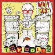 The lyrics NO PARTICULAR PLACE TO GO of TOY DOLLS is also present in the album Wakey wakey! (1989)