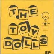 The lyrics EVERYBODY JITTERBUG of TOY DOLLS is also present in the album The toy dolls [ep] (1981)