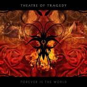 The lyrics A NINE DAYS WONDER of THEATRE OF TRAGEDY is also present in the album Forever is the world (2009)