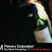 The lyrics FOCUS ON SIGHT of THIEVERY CORPORATION is also present in the album The mirror conspiracy (2000)