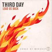The lyrics HE IS ALIVE of THIRD DAY is also present in the album Lead us back (2015)