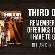 The lyrics MAY YOUR WONDERS NEVER CEASE of THIRD DAY is also present in the album Offerings ii: all i have to give (2003)